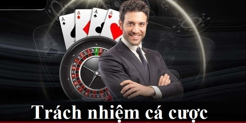 Cá Cược Có Trách Nhiệm - Chính Sách Bảo Vệ Cho Người Chơi 1 Cá cược có trách nhiệm đạt được những điều lợi cho mình