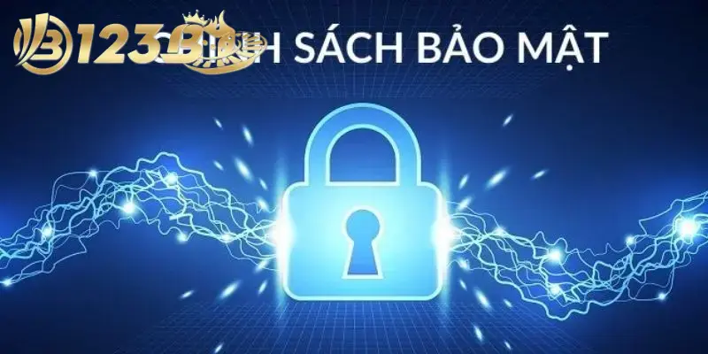 Chính Sách Bảo Mật 123B Đảm Bảo An Toàn Thông Tin Hội Viên 3 4 biện pháp bảo mật về chính sách bảo mật 123B